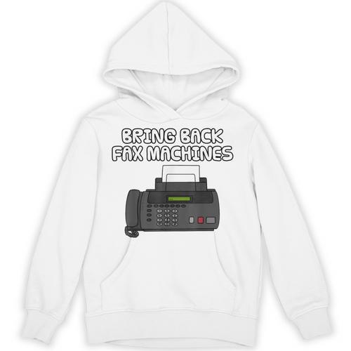 Bring Back Fax Machines Office Sarcasm Nostalgia Unisex Hoodie - Figerry
