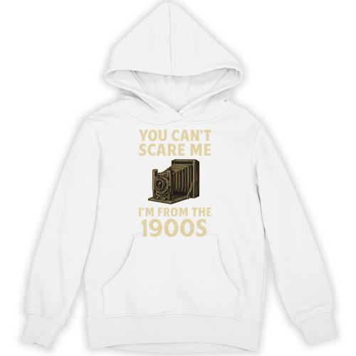 You Can't Scare Me I'm From The 1900s Vintage Camera Unisex Hoodie - Figerry