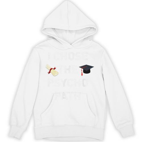 I Chose Psycho Path Psychology Major Graduation Shirt Unisex Hoodie - Best Gift Smart
