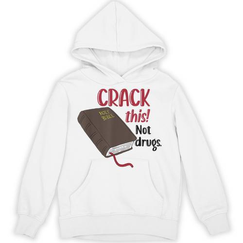 Christian Quote Holy Bible Crack This Book Not Drugs Unisex Hoodie - Bookorys
