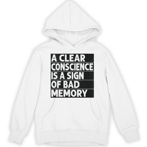 A Clear Conscience Is A Sign Of Bad Memory Sarcastic Unisex Hoodie - Easessy