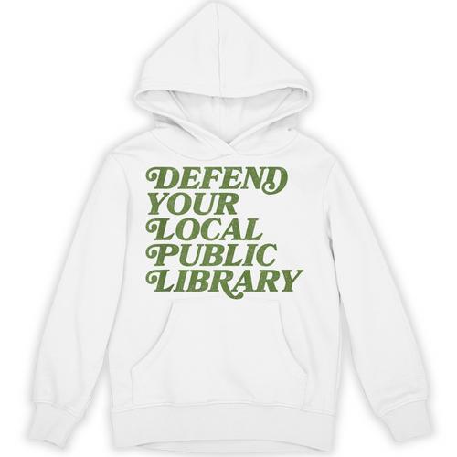 Defend Your Local Public Library For Book Lovers Unisex Hoodie - Bookorys AU