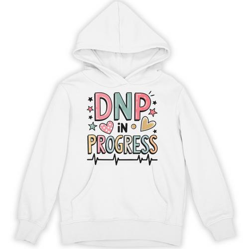 DNP In Progress Director Of Nursing Student Graduation Unisex Hoodie - Best Gift Smart