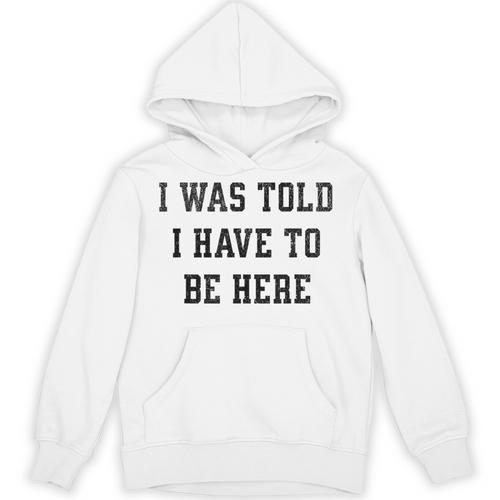 FUNNY INTROVERT I WAS TOLD I HAVE TO BE HERE Unisex Hoodie - Raresse