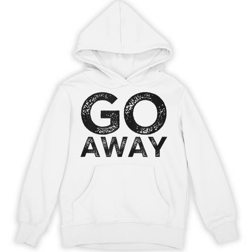 Go Away Sarcastic Antisocial Introvert Saying Unisex Hoodie - Raresse