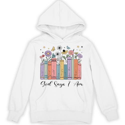 God Says I Am Floral Book Cute Christian Girl Teen Religious Unisex Hoodie - Bookorys CA