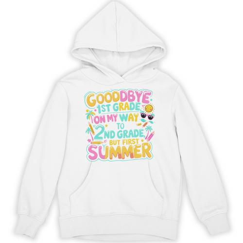 Goodbye 1st Grade To 2nd But First Summer Graduation Unisex Hoodie - Best Gift Smart