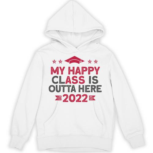 Graduation 2022 My Happy Class Is Outta Here Senior Unisex Hoodie - Best Gift Smart