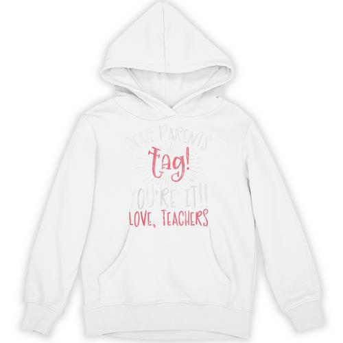 Graduation Teacher Shirt Dear Parents Tag Your It Men Women Kids Unisex Hoodie - Best Gift Smart