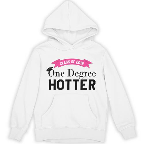 Hotter By One Degree Class Of 2018 Graduation T-Shirt Unisex Hoodie - Best Gift Smart