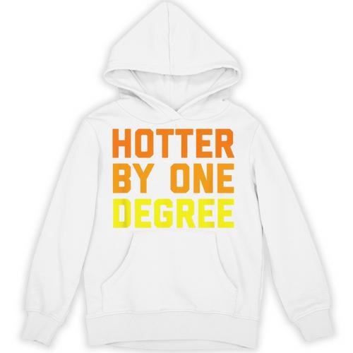 Hotter By One Degree Graduation Shirt College Major Graduate Unisex Hoodie - Best Gift Smart
