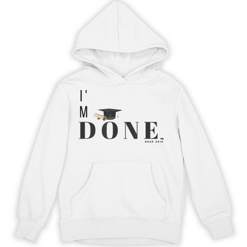 I'm Done College High School Graduation Senior Unisex Hoodie - Best Gift Smart