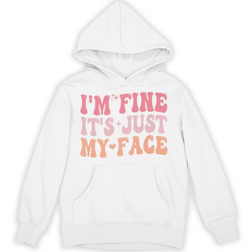 I'm Fine It's Just My Face Resting Face Mood Introvert Premium Unisex Hoodie - Raresse