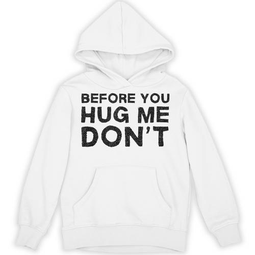 Introverted Joke Before You Hug Me Don't Introvert Sarcastic Unisex Hoodie - Raresse