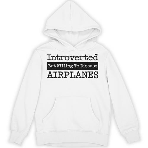 Introverted But Willing To Discuss Airplanes Aviation Unisex Hoodie - Raresse