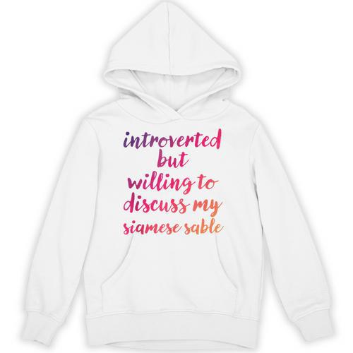 Introverted Willing To Discuss Siamese Sable Introvert Unisex Hoodie - Raresse