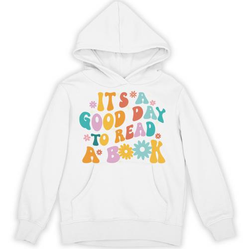 It’s A Good Day To Read A Book Reading Bookworm Reader Unisex Hoodie - Bookorys