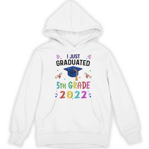 I Just Graduated 5th Grade Graduation Class 2022 Graduate Unisex Hoodie - Best Gift Smart