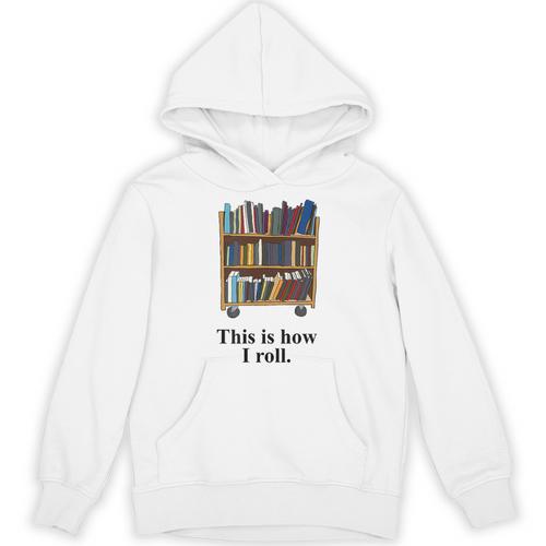 Librarian Book Return Cart This Is How I Roll Unisex Hoodie - Bookorys