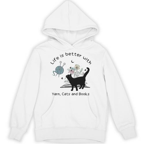 Life Is Better With Yarn Cats And Books Unisex Hoodie - Bookorys