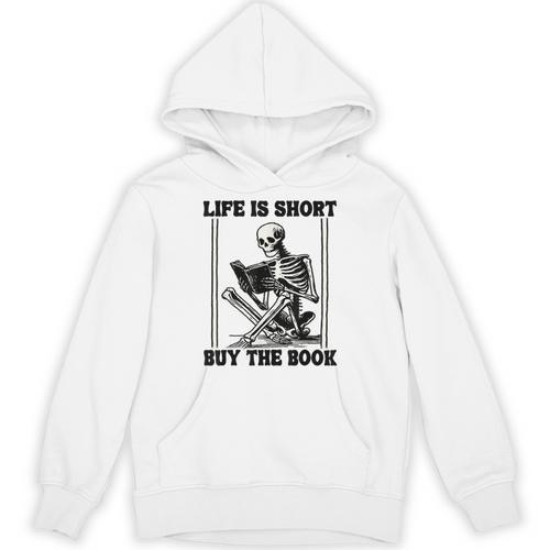 Life Is Short Buy The Book Skeleton Book Lover Reading Unisex Hoodie - Bookorys CA
