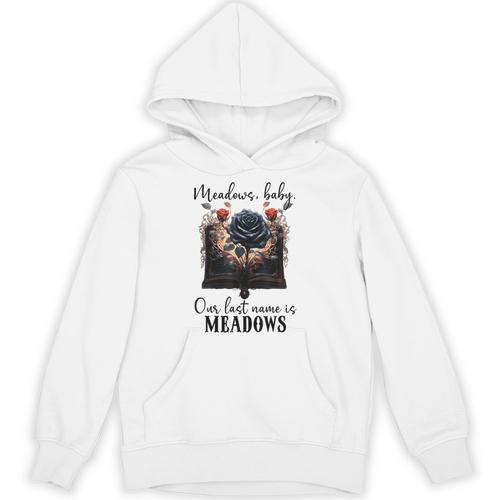 Meadows Baby Our Last Name Is Meadows Dark Romance Smut Book Unisex Hoodie - Bookorys