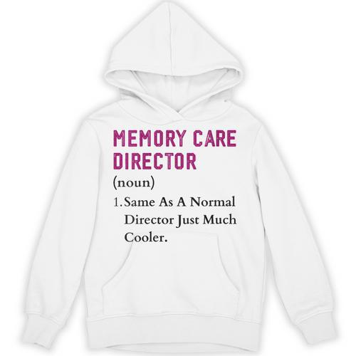 Memory Care Director Nurse Worker Memory Care Director Unisex Hoodie - Easessy