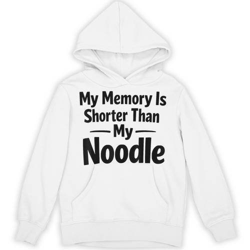 My Memory Is Shorter Than My Noodle Saying Unisex Hoodie - Easessy