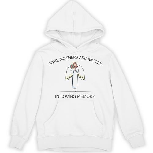 Mother's Day Remembrance Some Mothers Are Angels Mom Memory Unisex Hoodie - Easessy
