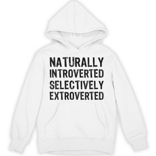 Naturally Introverted Selectively ExtrovertedIntrovert Joke Unisex Hoodie - Raresse