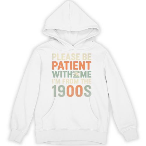 Old People Please Be Patient With Me I'm From The 1900s Premium Unisex Hoodie - Figerry