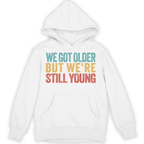 We Got Older But We’Re Still Young Nostalgia Emo Retro Unisex Hoodie - Figerry