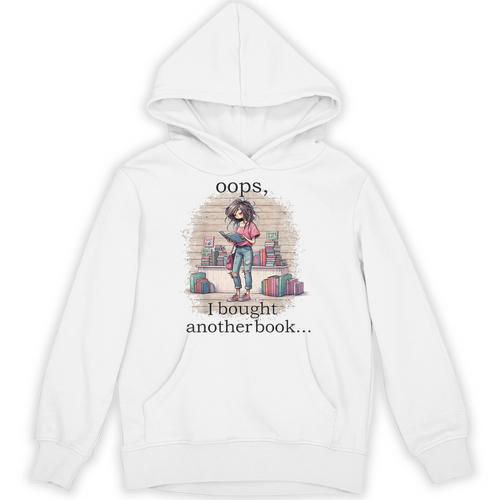 Oops I Bought Another Book Book Woman Sarcastic Unisex Hoodie - Bookorys