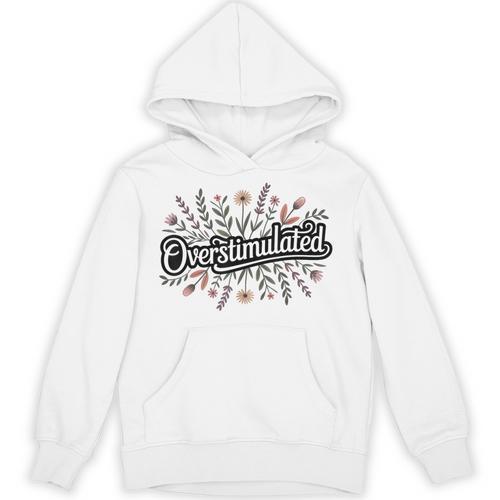 Overstimulated – Introvert Floral Saying Unisex Hoodie - Raresse
