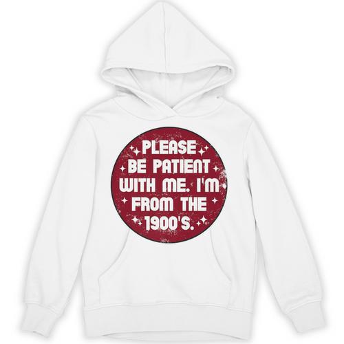 Patient I'm From The 1900s Fathers Day Please Be Premium Unisex Hoodie - Figerry