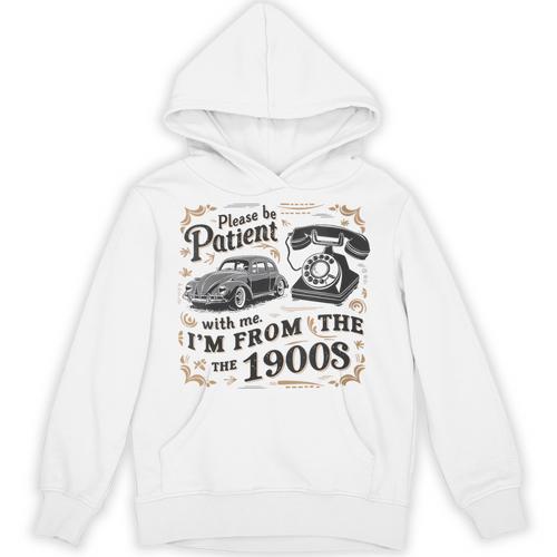 Please B Patient With Me I'm From The 1900s Vintage Unisex Hoodie - Figerry