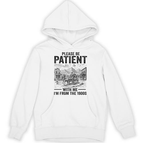 Please Be-Patient With-Me I'm From The 1900s Oregon Trail Unisex Hoodie - Figerry