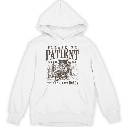 Please Be Patient I'm From The 1900s Boomer Meme Print Unisex Hoodie - Figerry