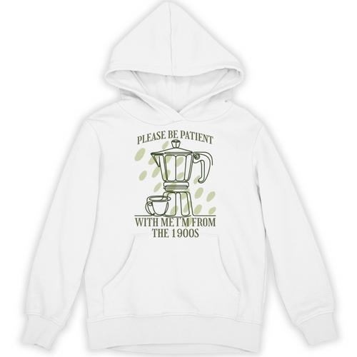Please Be Patient With Me I'm From The 1900s Coffee Unisex Hoodie - Figerry