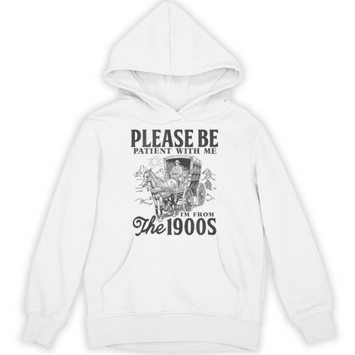 Please Be Patient I'm From The 1900s Horse Drawn Wagon Gifts Unisex Hoodie - Figerry