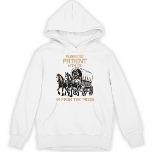 Please Be Patient With Me I'm From The 1900s Men Women Unisex Hoodie - Figerry