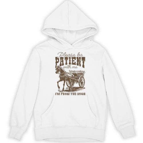 Please Be Patient With Me I'm From The 1900s Graphic Premium Unisex Hoodie - Figerry