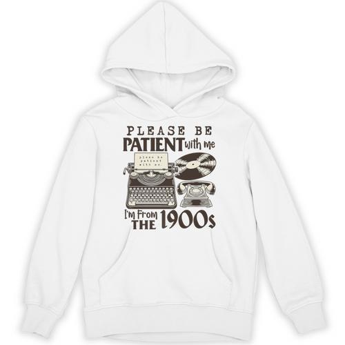 Please Be Patient I'm From The 1900s Retro Vintage Theme Premium Unisex Hoodie - Figerry