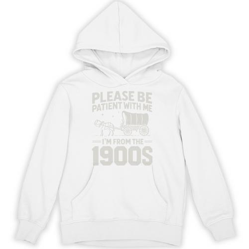 Please Be Patient I'm From The 1900s Sarcastic Saying Unisex Hoodie - Figerry