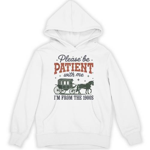 Please Be Patient I'm From The 1900s Throwback Unisex Hoodie - Figerry
