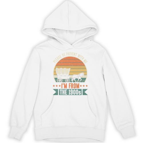 Please Be Patient With Me I'm From The 1900s Vintage Humor Premium Unisex Hoodie - Figerry