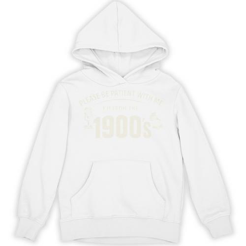 Please Be Patient I'm From The 1900s Vintage Humor Unisex Hoodie - Figerry