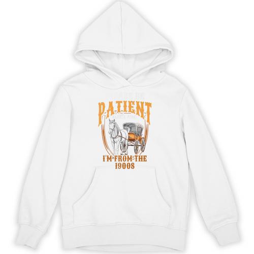 Please Be Patient With Me I'm From The 1900s Vintage Lover Premium Unisex Hoodie - Figerry