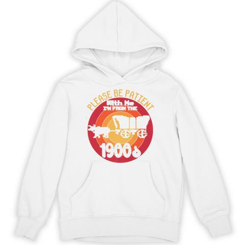 Please Be Patient With Me I'm From The 1900s Vintage Meme Premium Unisex Hoodie - Figerry