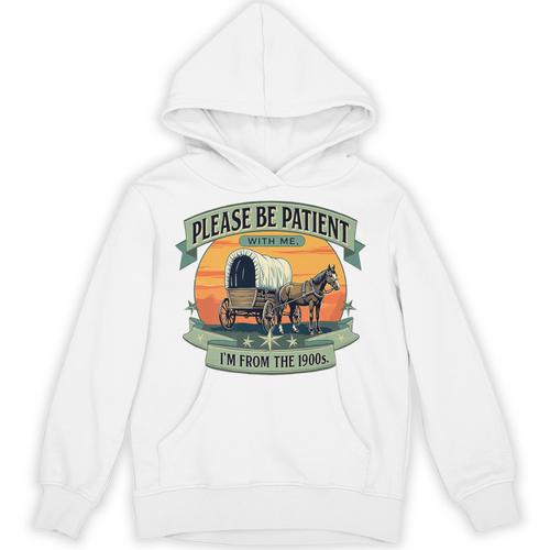 Please Be Patient With Me I'm From The 1900s Women Men Premium Unisex Hoodie - Figerry
